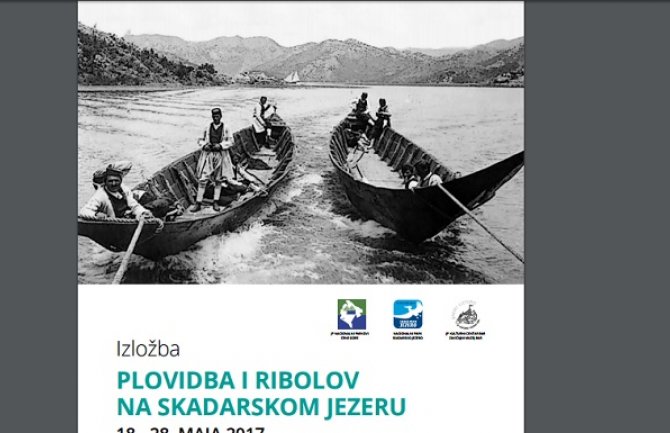 Izložba „Plovidba i ribolov na Skadarskom jezeru“ u Zavičajnom muzeju u Baru