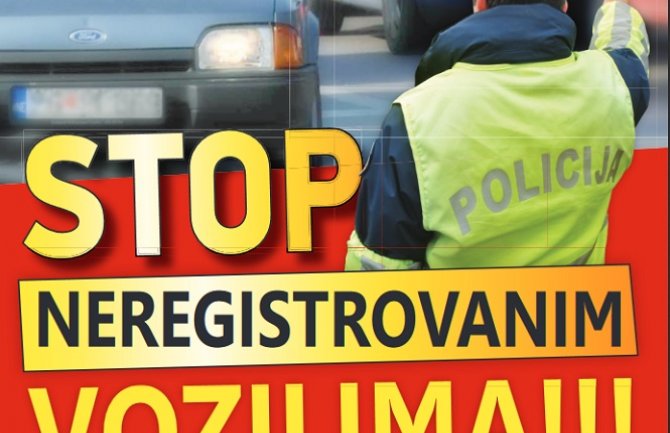 Počela kampanja „Stop neregistrovanim vozilima“: Policija će intenzivno kontrolisati vozila