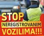Počela kampanja „Stop neregistrovanim vozilima“: Policija će intenzivno kontrolisati vozila