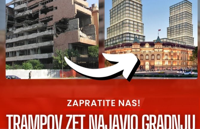 Trampov zet najavio gradnju luksuznog hotela na mjestu zgrade Generalštaba Srbije